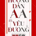 Hướng Dẫn AA Yêu Đương Sau Khi Kết Hôn