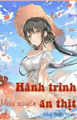 Ảnh bìa của [Mau xuyên] Hành trình ăn thịt (Hoàn)(caoH)(1v1) – Hồng Thiêu Nhục