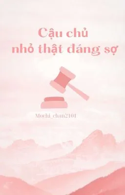 Ảnh bìa của Cậu Chủ Nhỏ Thật Đáng Sợ [Đam Mỹ 18+]