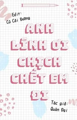 Ảnh bìa của [ĐM/Cao H/Thô Tục] Anh Lính Ơi Chịch Chết Em Đi