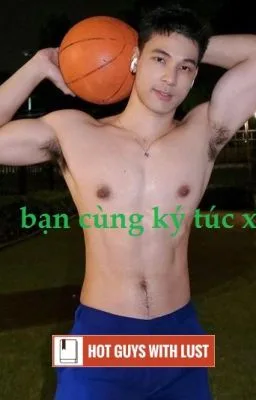 Ảnh bìa của [Đam Mỹ – Gay sex] BẠN CÙNG KÝ TÚC XÁ
