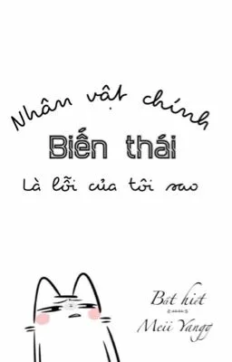 Ảnh bìa của [Song Tính 18+] Nhân vật chính biến thái là lỗi của tôi sao???