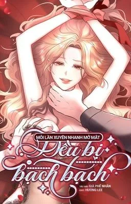 Ảnh bìa của Mỗi Lần Xuyên Nhanh Mở Mắt Đều Bị Chịch
