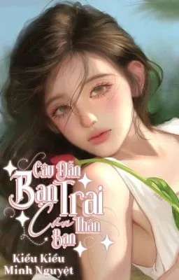 Ảnh bìa của [21+] Câu Dẫn Bạn Trai Của Bạn Thân