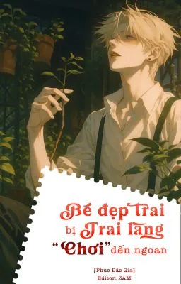 Ảnh bìa của [Đam Mỹ 18+] Bé Đẹp Trai Bị Trai Làng Chơi Đến Ngoan
