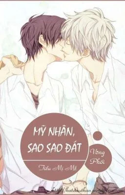 Ảnh bìa của [Đam Mỹ] [Võng Phối] Mỹ nhân, sao sao đát (Mỹ Nhân)