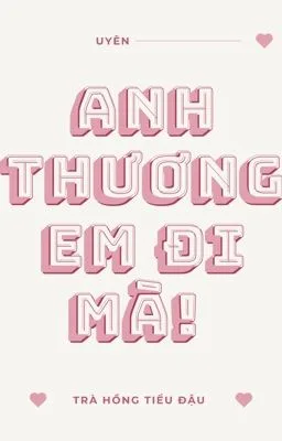 Ảnh bìa của [Truyện Đam Mỹ 18+] Anh Thương Em Đi Mà