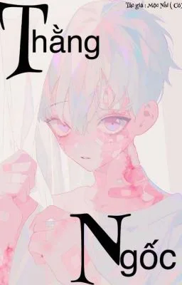 Ảnh bìa của [Boylove] {Hoàn} Thằng Ngốc (I)