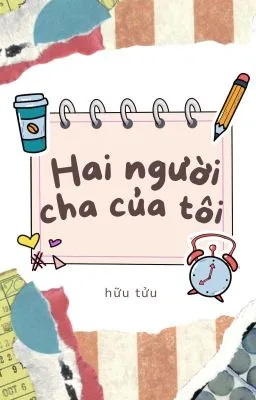 Ảnh bìa của [Đam Mỹ] Hai Người Cha Của Tôi