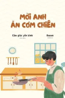 Ảnh bìa của Mời Anh Ăn Cơm Chiên