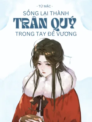 Ảnh bìa của Sống Lại Thành Trân Quý Trong Tay Đế Vương
