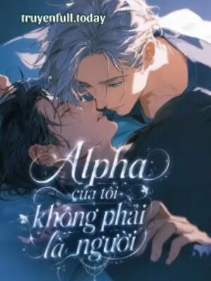 Ảnh bìa của Alpha Của Tôi Không Phải Là Người
