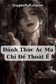 Ảnh bìa của Đánh Thức Ác Ma Chỉ Để Thoát Ế