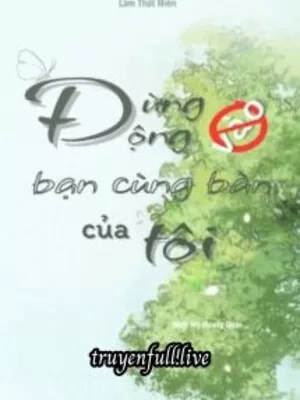 Ảnh bìa của Đừng Động Vào Bạn Cùng Bàn Của Tôi