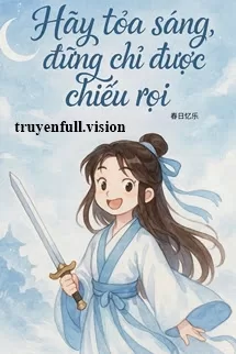 Ảnh bìa của Hãy Toả Sáng, Đừng Chỉ Được Chiếu Rọi