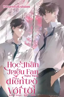 Ảnh bìa của Học Thần Triệu Fan Ngày Ngày Diễn Trò Với Tôi