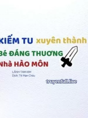 Ảnh bìa của Kiếm Tu Xuyên Thành Cậu Ấm Đáng Thương Nhà Hào Môn