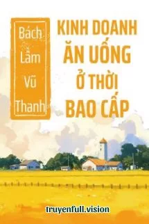 Ảnh bìa của Kinh Doanh Ăn Uống Ở Thời Bao Cấp