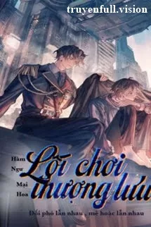 Ảnh bìa của Lối Chơi Thượng Lưu – Hàm Ngư Mại Hoa