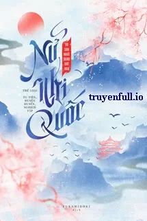 Ảnh bìa của Nữ Nhi Quốc – Vũ Sơn Nhất Định Bất Hoá