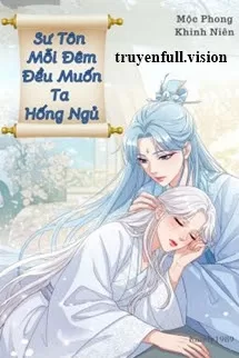 Ảnh bìa của Sư Tôn Mỗi Đêm Đều Muốn Ta Hống Ngủ