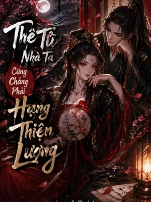 Ảnh bìa của Thê Tử Nhà Ta Cũng Chẳng Phải Hạng Lương Thiện