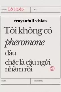 Ảnh bìa của Tôi Không Có Pheromone Đâu, Chắc Là Cậu Ngửi Nhầm Rồi