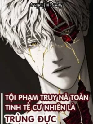 Ảnh bìa của Tội Phạm Truy Nã Toàn Tinh Tế Cư Nhiên Là Trùng Đực