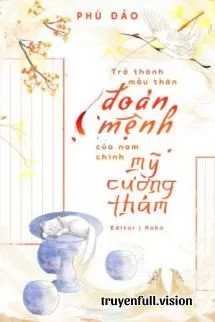 Ảnh bìa của Trở Thành Mẫu Thân Đoản Mệnh Của Nam Chính Mỹ Cường Thảm