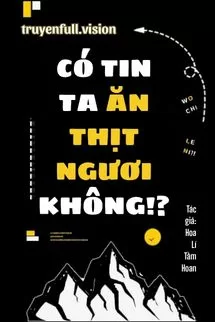 Ảnh bìa của Có Tin Ta Ăn Thịt Ngươi Không?