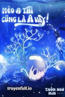 Ảnh bìa của Mèo A Thì Cũng Là A Vậy!