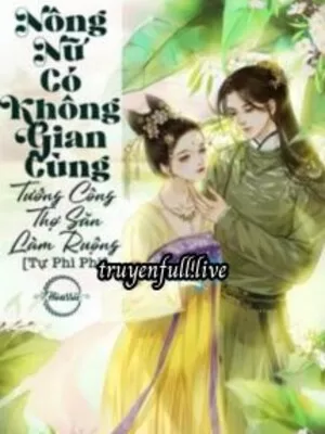 Ảnh bìa của Nông Nữ Có Không Gian: Cùng Tướng Công Thợ Săn Làm Ruộng