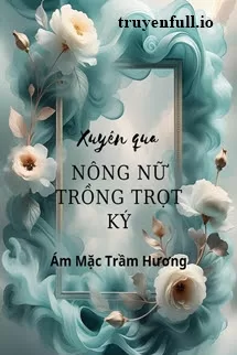 Ảnh bìa của Xuyên Qua Nông Nữ Trồng Trọt Ký